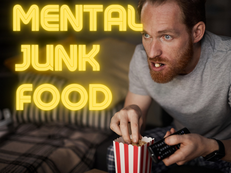 Mental Junk Food