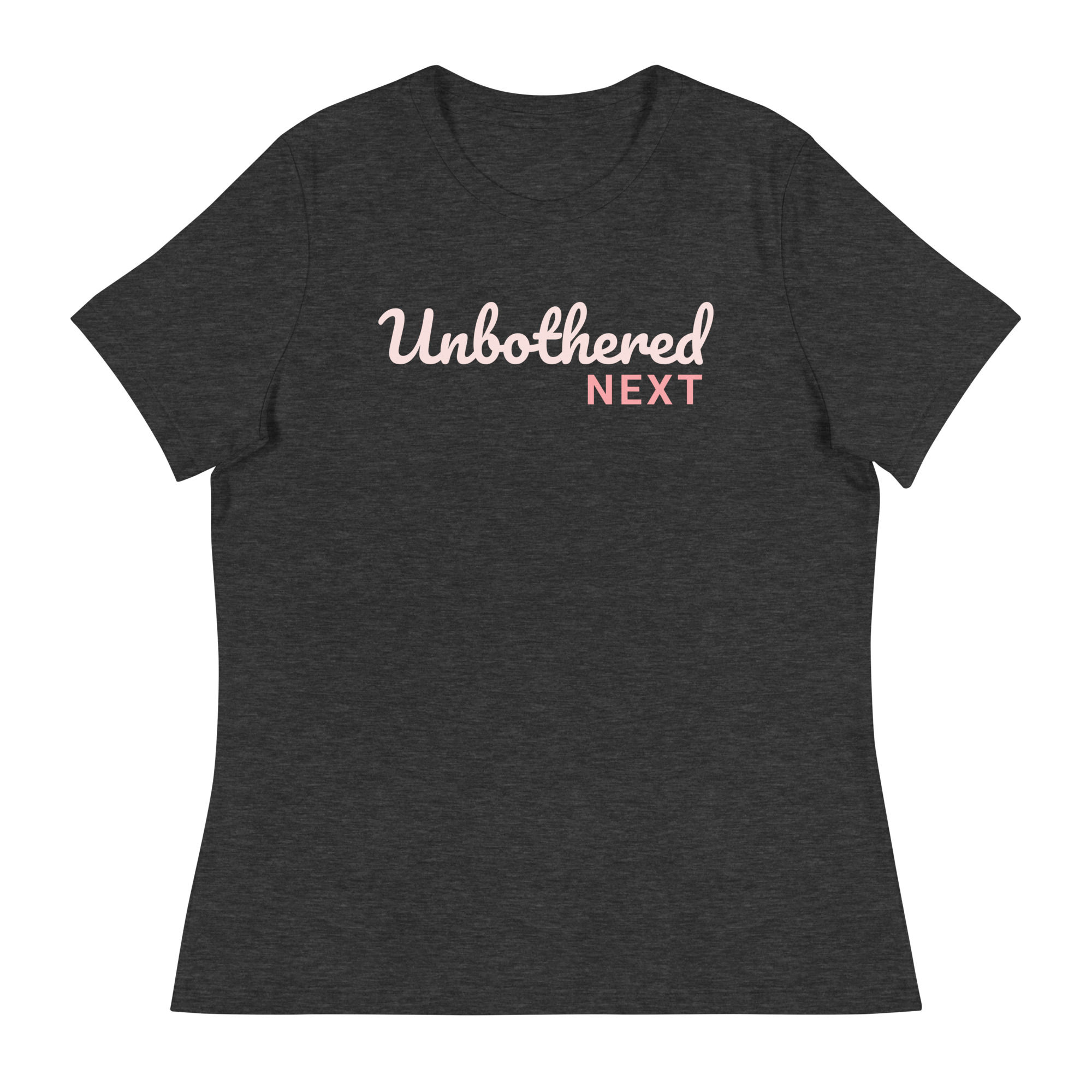 Unbothered. NEXT. Tee