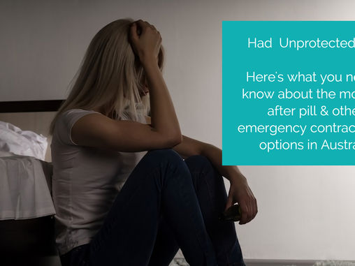 Unprotected Sex? What You Must Know About the Morning After Pill & Other Emergency Contraception Options in Australia!