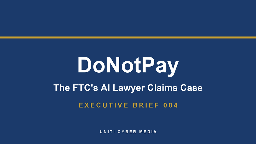 Executive Brief 004: When the Robot Lawyer Claim Needed Professional Evidence. UNITI Cyber Media AI governance executive brief cover image.