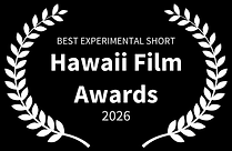 BEST EXPERIMENTAL SHORT - Hawaii Film Awards - 2026 (2).png