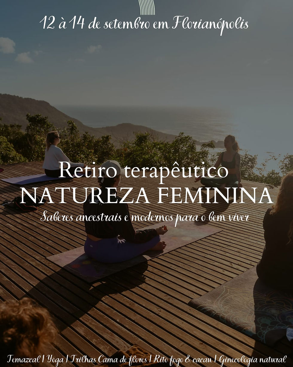 Retiro Terepêutico NATUREZA FEMININA
