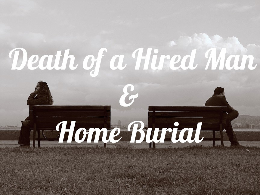 Poetry Death Of A Hired Man And Home Burial Comparison Essay Grade A