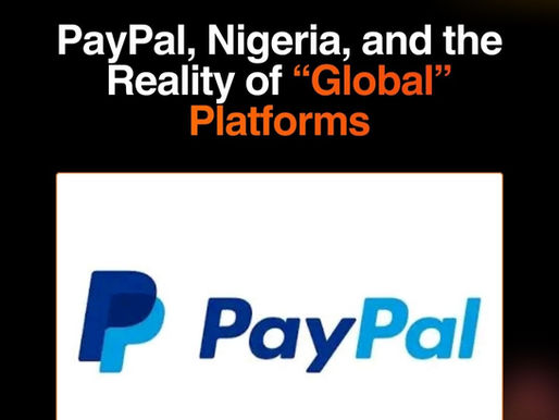 PayPal, Nigeria, and the Reality of “Global” Platforms