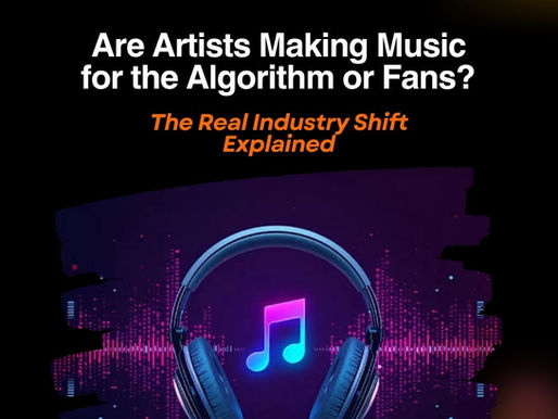 Are Artists Making Music for the Algorithm or Fans in Today’s Industry