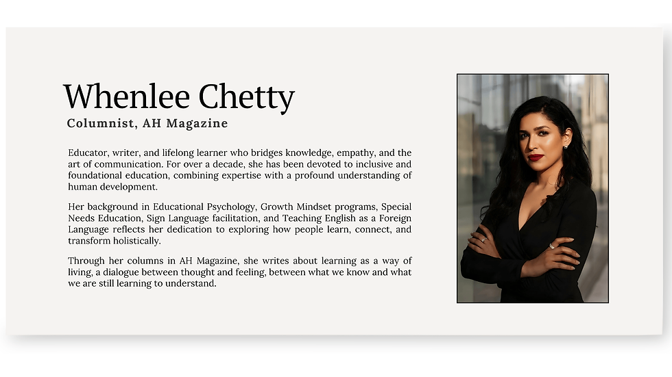 Whenlee Chetty, Columnist, AH Magazine