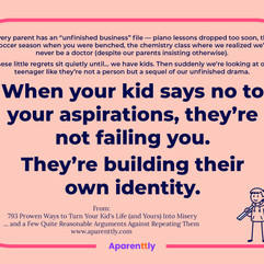 Poster with the text: When your kid says no to your aspirations, they’re not failing you. They’re building an identity.