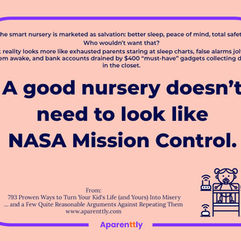 Poster with the text: Your nursery doesn’t need to look like NASA Mission Control.