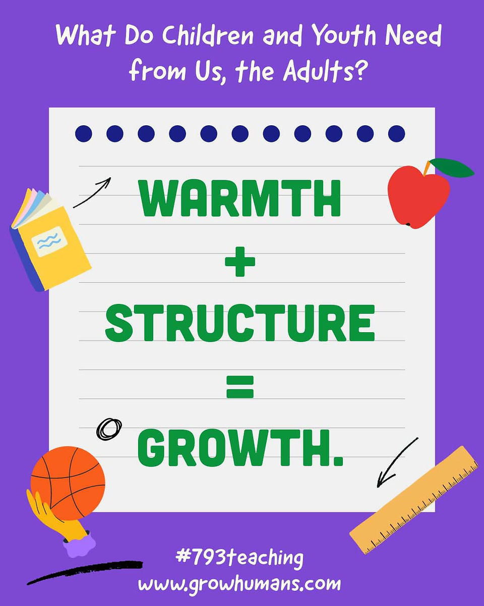 Warmth + structure = growth. 
