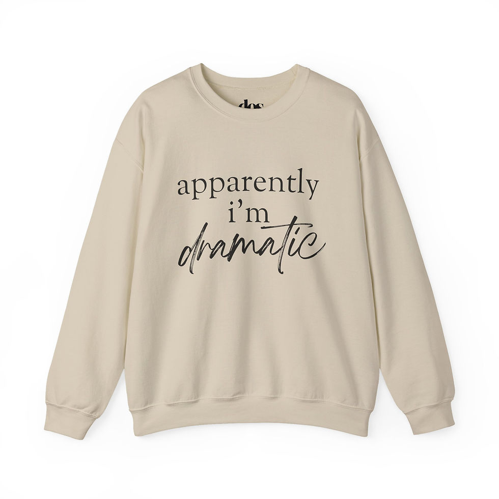 Thumbnail: Apparently I'm Dramatic Crewneck