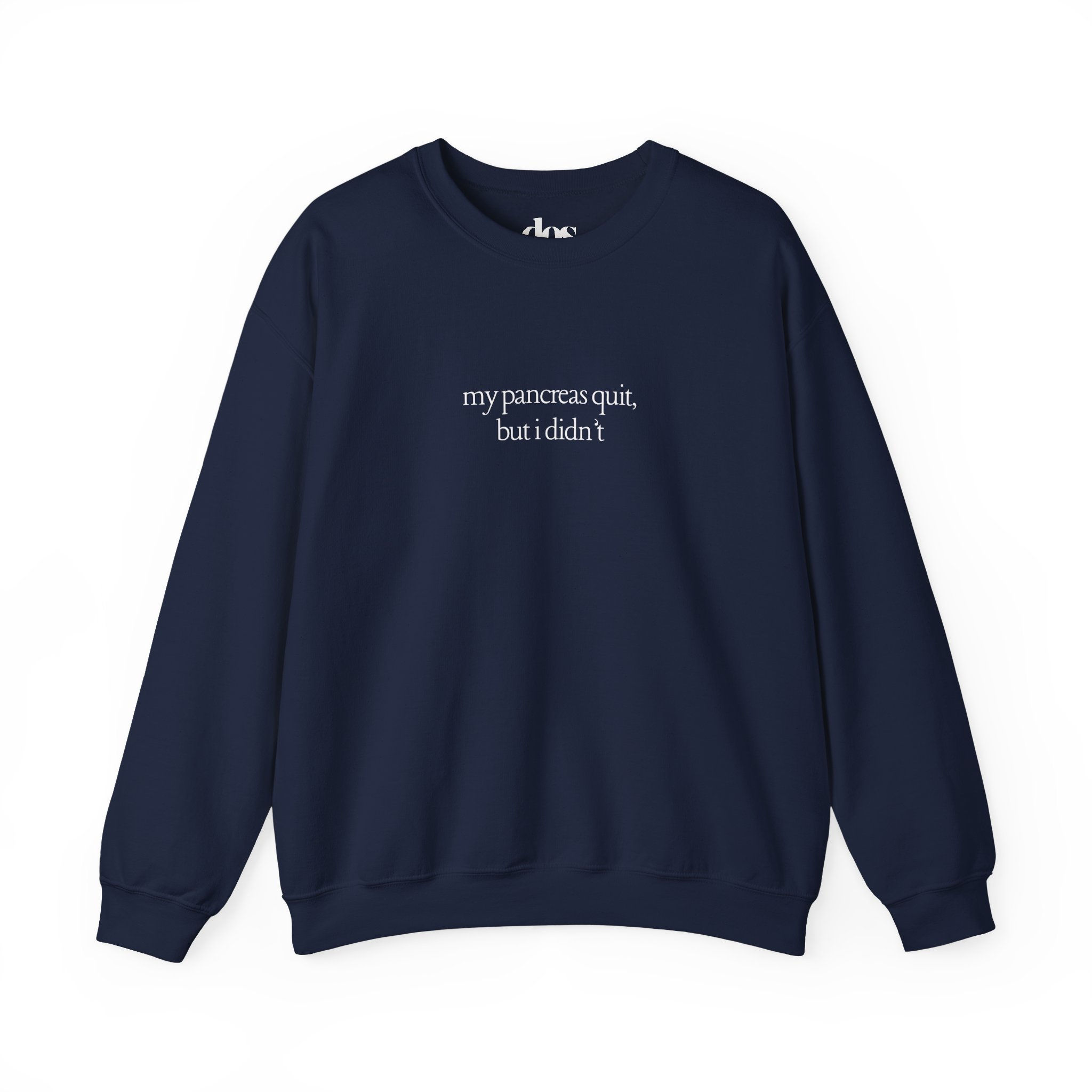 My Pancreas Quit, But I Didn't Crewneck