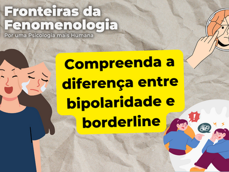 Psicopatologia Fenomenológica: Transtorno Bipolar e Borderline