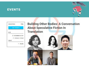 November 6 - Building Other Bodies: A Conversation About Speculative Fiction In Translation