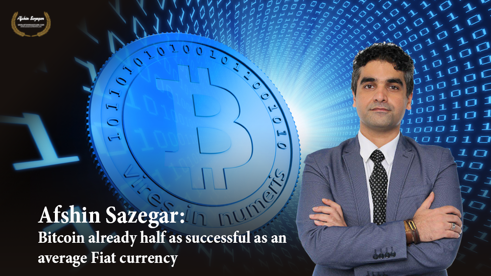 Afshin Sazegar | Bitcoin already half as successful as an average Fiat currency