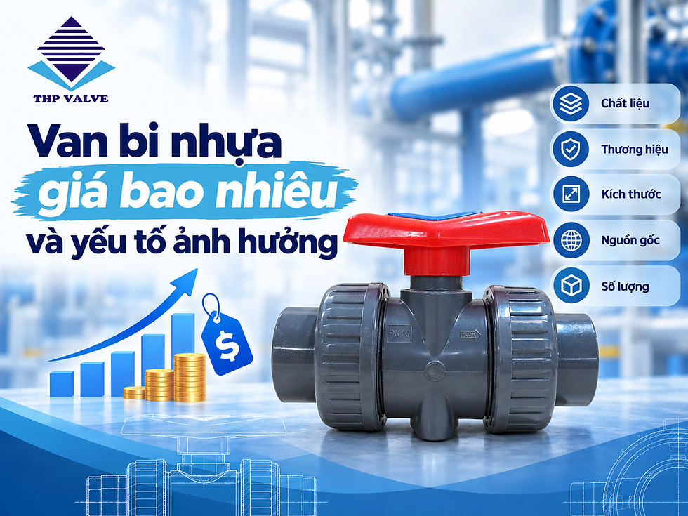 Van bi nhựa giá bao nhiêu và yếu tố ảnh hưởng