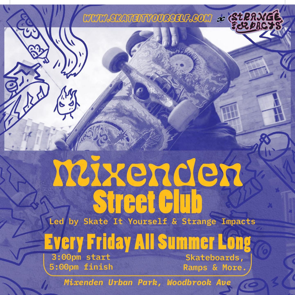 Skater performing a trick in an urban park. Text: "Mixenden Street Club, Every Friday All Summer Long, 3-5pm." Blue and yellow theme.