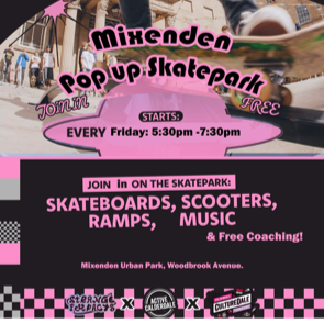 Poster for "Mixenden Pop Up Skatepark" event every Friday, 5:30-7:30 PM. Features skateboards, scooters, ramps, music, and free coaching.