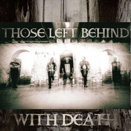 THOSE LEFT BEHIND: WITH DEATH SINGLE REVIEW