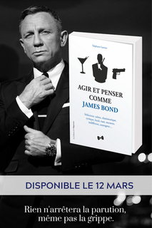Nouveau ! Agir et penser comme James Bond