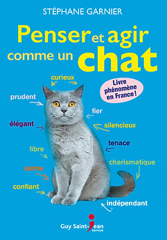 Agir et penser comme un chat-Stéphane Garnier