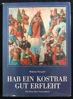Theopold, Wilhelm: Hab ein kostbar Gut erfleht. Ein Essay über Votivmalerei