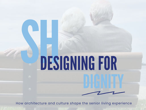 Designing for Dignity: How Architecture and Culture Shape the Senior Living Experience