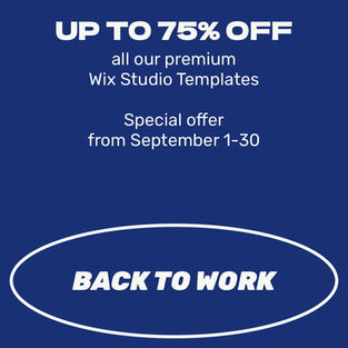 Back to Work special offer from September 1-30! Up to 75% off all our premium Wix templates.