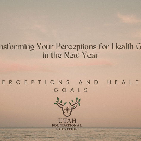 Transforming Your Perceptions for Health Goals in the New Year