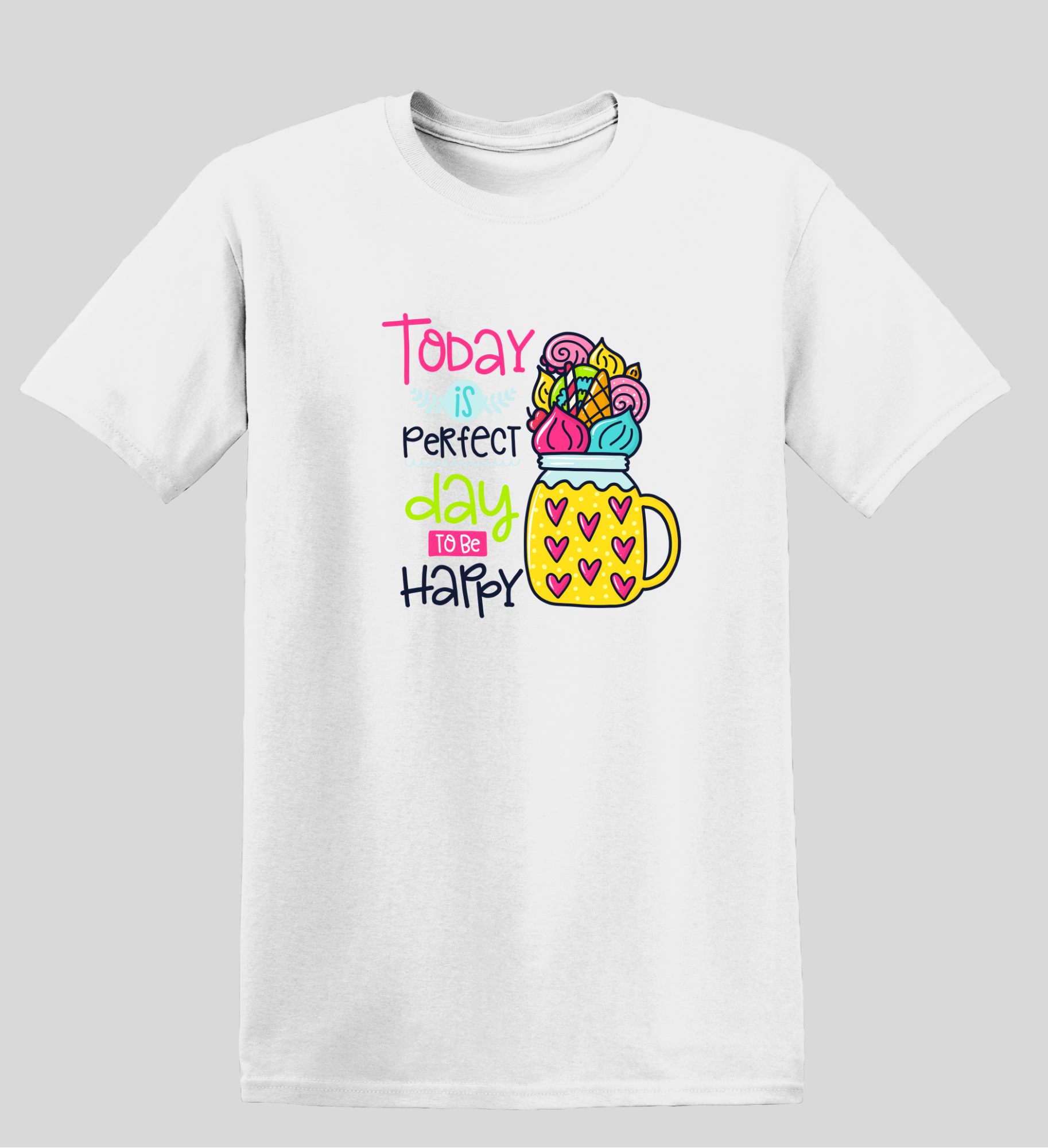 Today Is Perfect Day To Be Happy