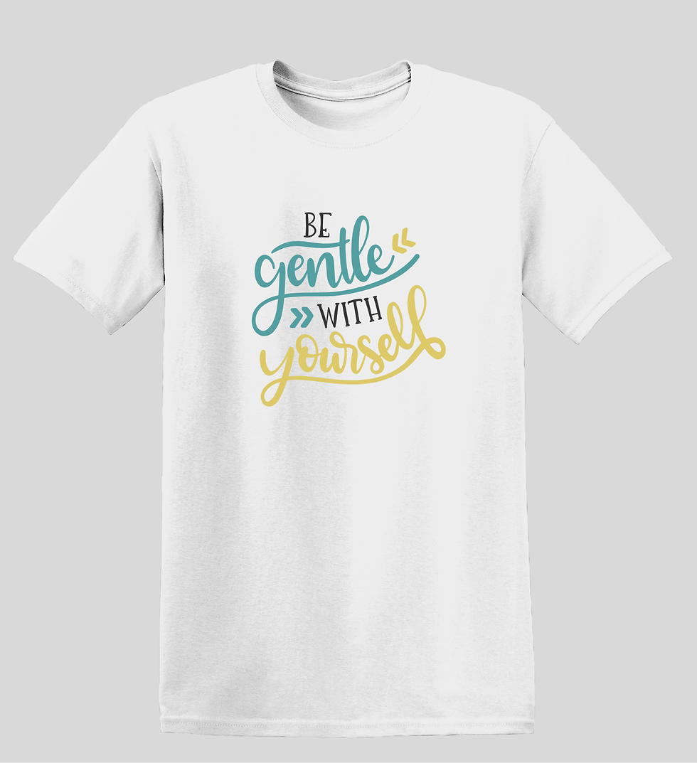 Be Gentle With Yourself