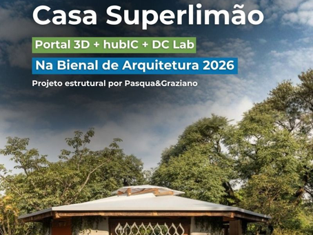 Engenharia de Construção Civil da USP marca presença na Bienal de Arquitetura Brasileira (BAB 2026) com Projeto Casa Superlimão - Parceria USP, HubIC e Portal 3D