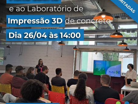 Visita Técnica Aberta ao Público no Laboratório de Impressão 3D de Concreto do HubIC - 26/04 às 14h00