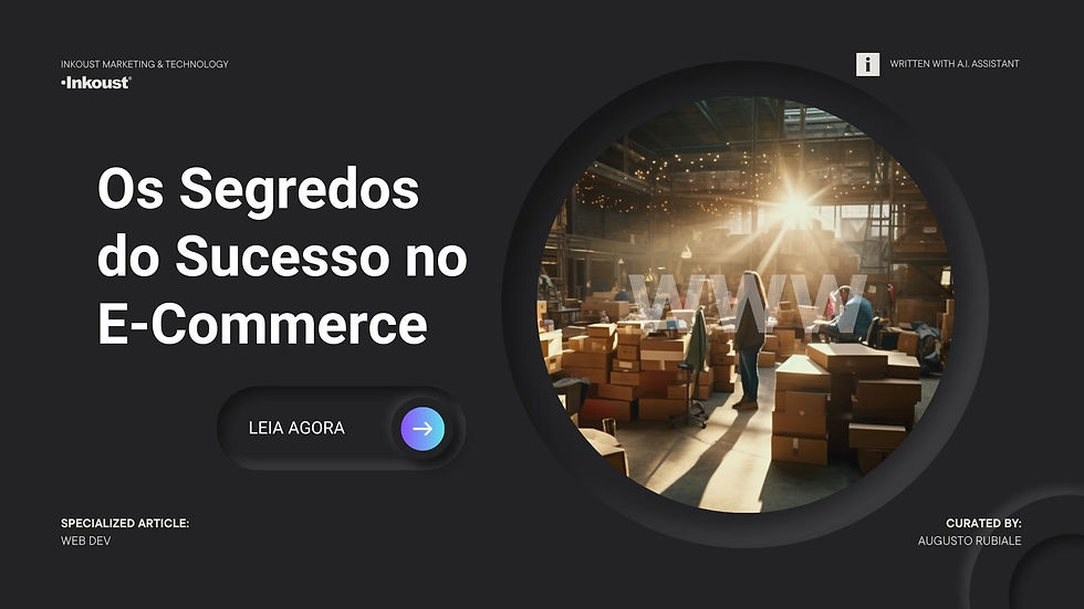 Os Segredos do Sucesso no E-Commerce Inkoust Marketing & Technology
