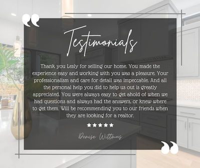 Customer testimonial for realtor Lesly from Denise Wittmus.