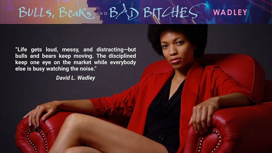 Bulls, Bears, and Bad Bitches by David L. Wadley - book quote - serious Black woman in leather chair