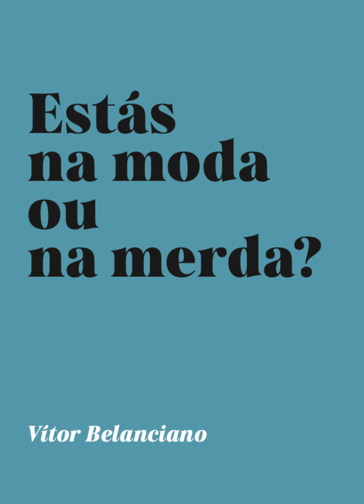 Estás na moda ou na merda - Vítor Belanciano