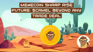 Memecoin Sharp Rise Future: $CAMEL Beyond Any Trade Deal