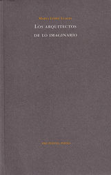 Los arquitectos de lo imaginario de Marta López Luaces
