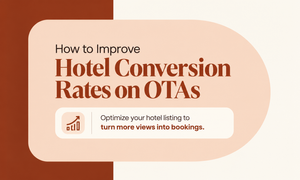 How to Improve Hotel Conversion Rates on OTAs