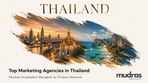 Top Marketing Agencies in Thailand: Mudras Hospitality's Bangkok to Phuket Network