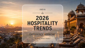 2026 Hospitality Trends for India: Is Your Hotel Ready for the Experience Economy?