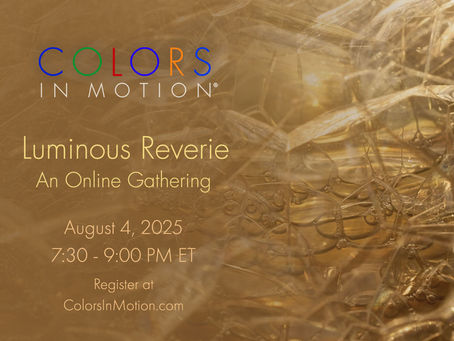 Join us: "Luminous Reverie" Online Gathering - Monday August 4, 2025