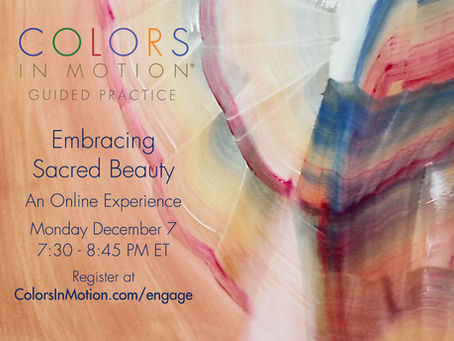 Join us: "Embracing Sacred Beauty" Online Practice Group - Monday December 7, 2020