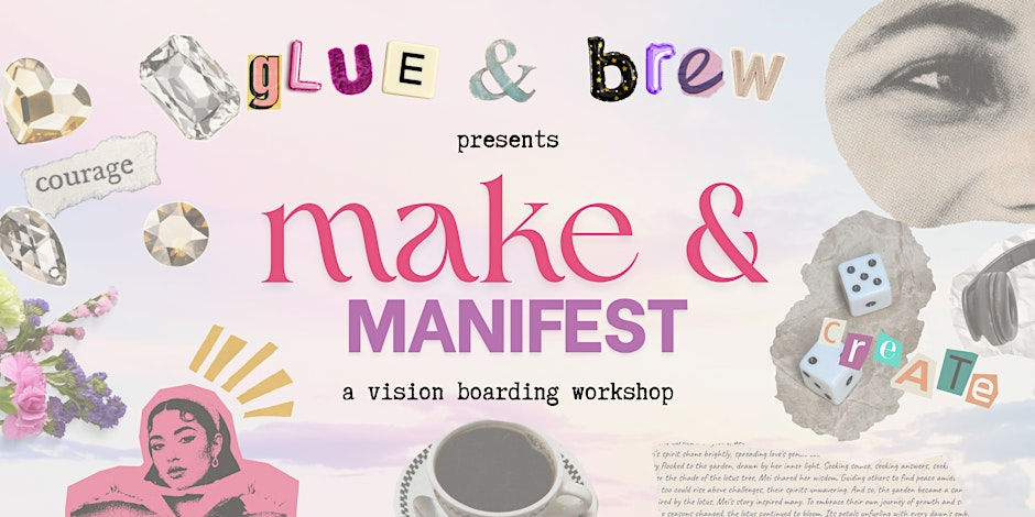 Glue & Brew Presents: Make & Manifest - A Vision Boarding Workshop