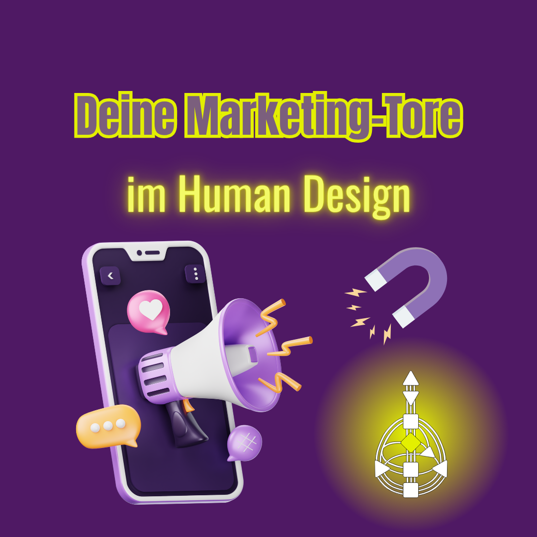 Deine Marketing-Tore im Human Design