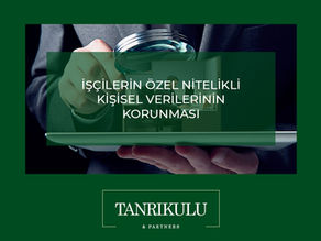 İŞÇİLERİN ÖZEL NİTELİKTEKİ KİŞİSEL VERİLERİNİN KORUNMASI