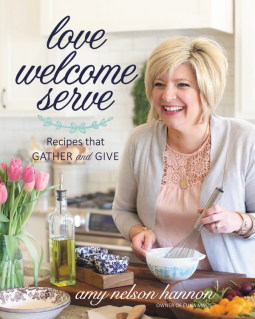 Love, Welcome, Serve - Recipes that Gather and Give