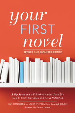 Your First Novel (Revised & Updated) A Top Agent and a Published Author Show You How to Write Yo