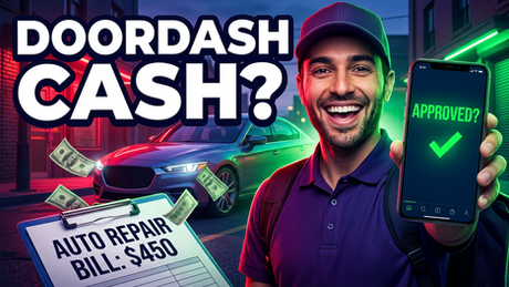 Smiling driver holds phone with APPROVED? and green check, beside car and AUTO REPAIR BILL: $450, with DOORDASH CASH? text