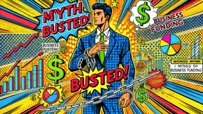 Are You Believing These 3 Business Funding Myths?